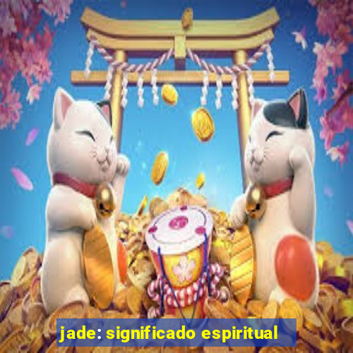 jade: significado espiritual